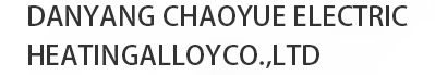 DANYANG CHAOYUE ELECTRIC HEATINGALLOYCO.,LTD